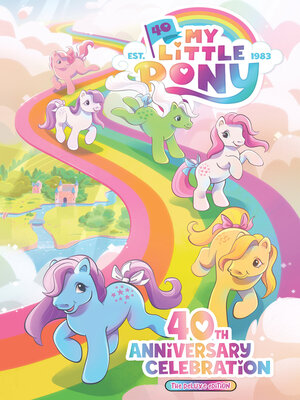 cover image of My Little Pony: 40th Anniversary Celebration